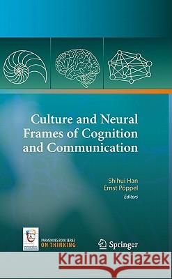 Culture and Neural Frames of Cognition and Communication Shihui Han 9783642154225 Springer - książka