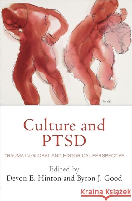 Culture and Ptsd: Trauma in Global and Historical Perspective Devon Emerson Hinton Byron J. Good  9780812247145 University of Pennsylvania Press - książka