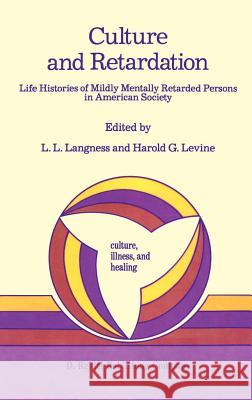 Culture and Retardation: Life Histories of Mildly Mentally Retarded Persons in American Society Langness, L. L. 9789027721778 Springer - książka