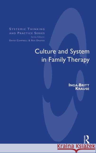 Culture and System in Family Therapy Inga-Britt Krause 9780367105211 Taylor and Francis - książka