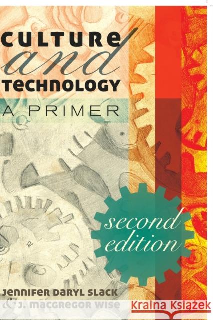 Culture and Technology : A Primer Jennifer Daryl Slack J. Macgregor Wise  9781433107757 Peter Lang Publishing Inc - książka