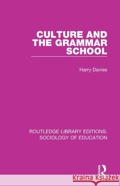 Culture and the Grammar School Harry Davies 9781138221154 Routledge - książka