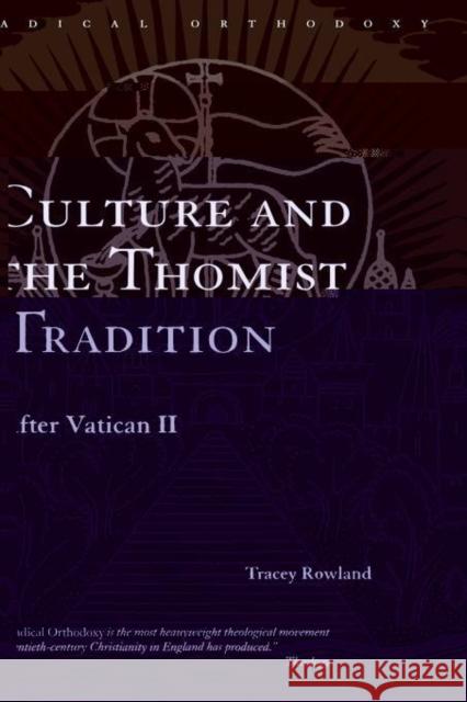 Culture and the Thomist Tradition: After Vatican II Rowland, Tracey 9780415305266 Routledge - książka