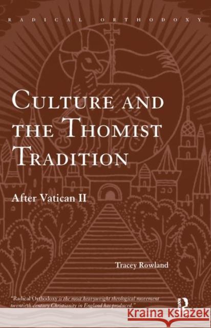 Culture and the Thomist Tradition: After Vatican II Rowland, Tracey 9780415305273 Routledge - książka