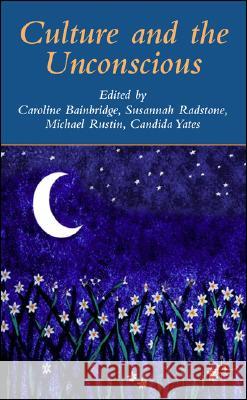 Culture and the Unconscious Caroline Bainbridge Susannah Radstone Michael Rustin 9781403986221 Palgrave MacMillan - książka