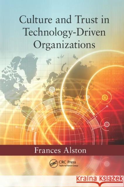 Culture and Trust in Technology-Driven Organizations Frances Alston 9780367379131 CRC Press - książka