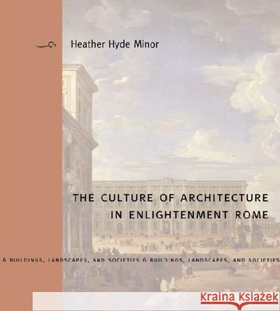 Culture Architect Enlightenment Rome Hb Minor, Heather Hyde 9780271035642 Pennsylvania State University Press - książka