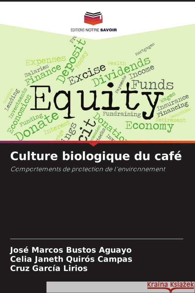 Culture biologique du café Bustos Aguayo, José Marcos, Quirós Campas, Celia Janeth, García Lirios, Cruz 9786206879664 Editions Notre Savoir - książka