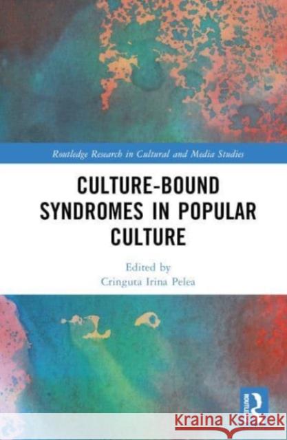 Culture-Bound Syndromes in Popular Culture  9781032452685 Taylor & Francis Ltd - książka