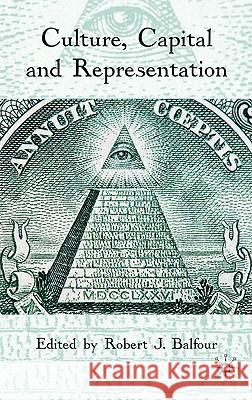Culture, Capital and Representation Robert J. Balfour 9780230246454 Palgrave MacMillan - książka