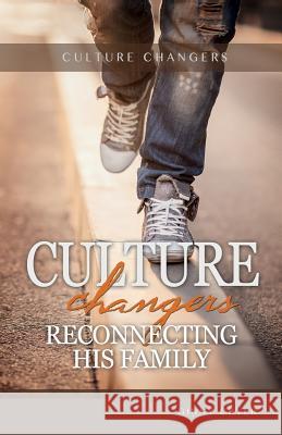 Culture Changers: Reconnecting His Family Ginny Cryer 9781505593129 Createspace - książka