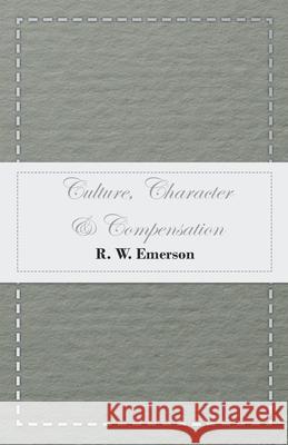 Culture, Character & Compensation R. W. Emerson 9781473336353 Read Books - książka