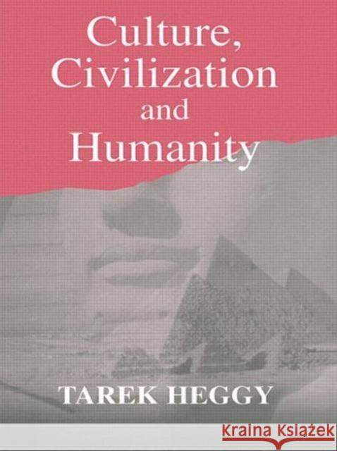 Culture, Civilization, and Humanity Tarek Heggy 9780714684345 Frank Cass Publishers - książka