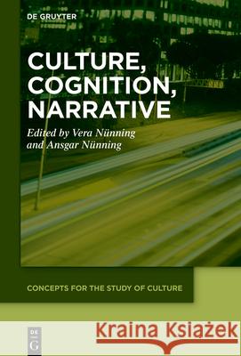 Culture, Cognition, Narrative Vera N?nning Ansgar N?nning 9783119143752 de Gruyter - książka