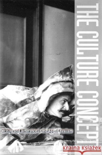 Culture Concept : Writing and Difference in the Age of Realism Michael A. Elliott 9780816639717 University of Minnesota Press - książka