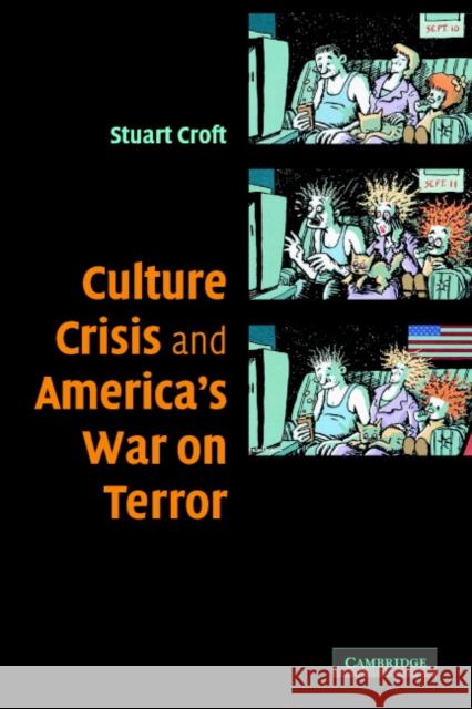Culture, Crisis and America's War on Terror Stuart Croft 9780521687331 Cambridge University Press - książka