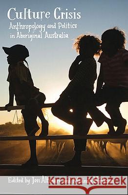 Culture Crisis: Anthropology and Politics in Aboriginal Australia Jon Altman Melinda Hinkson 9781742232256 University of New South Wales Press - książka