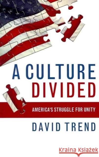 Culture Divided: America's Struggle for Unity David Trend 9781594517464 Paradigm Publishers - książka