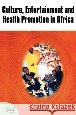 Culture, Entertainment and Health Promotion in Africa Kimani Njogu 9789966974327 Twaweza Communications - książka