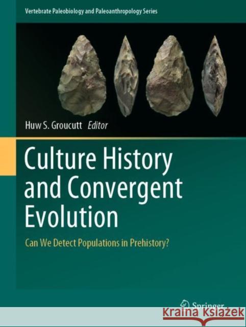 Culture History and Convergent Evolution: Can We Detect Populations in Prehistory? Groucutt, Huw S. 9783030461256 Springer - książka