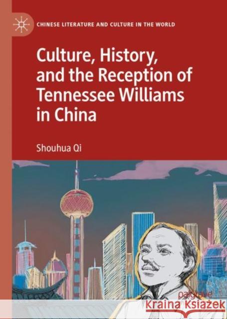 Culture, History, and the Reception of Tennessee Williams in China Shouhua Qi 9783031169335 Palgrave MacMillan - książka