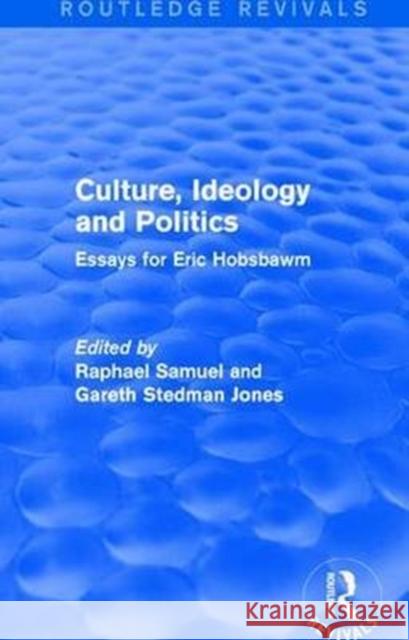 Culture, Ideology and Politics (Routledge Revivals): Essays for Eric Hobsbawm  9781138671218  - książka