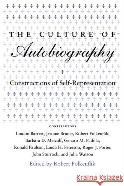 Culture of Autobiography: Constructions of Self-Representation Robert Folkenflik 9780804720489 Stanford University Press - książka