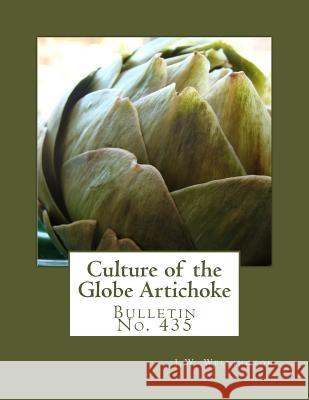 Culture of the Globe Artichoke: Bulletin No. 435 J. W. Wellington Roger Chambers 9781984019929 Createspace Independent Publishing Platform - książka