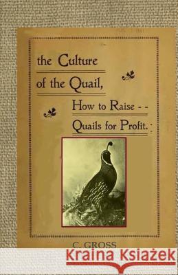 Culture of the Quail C. Gross 9781505383126 Createspace Independent Publishing Platform - książka