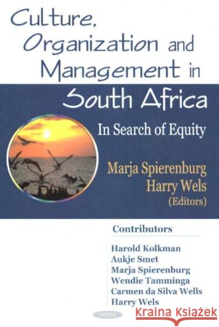 Culture, Organization & Management in South Africa: In Search of Equity Marja Spierenburg, Harry Wels 9781594541858 Nova Science Publishers Inc - książka