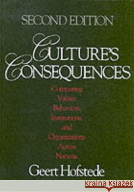Culture's Consequences: Comparing Values, Behaviors, Institutions and Organizations Across Nations Geert Hofstede 9780803973244 SAGE Publications Inc - książka