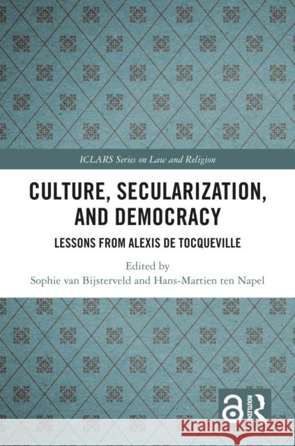 Culture, Secularization, and Democracy: Lessons from Alexis de Tocqueville Sophie Va Hans-Martien Te 9781032640976 Routledge - książka