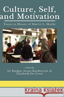 Culture, Self, And, Motivation: Essays in Honor of Martin L. Maehr (Hc) Kaplan, Avi 9781607521082 Information Age Publishing - książka