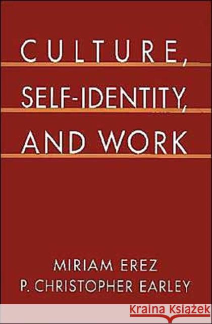 Culture, Self-Identity, and Work Miriam Erez P. Christopher Earley 9780195075809 Oxford University Press - książka