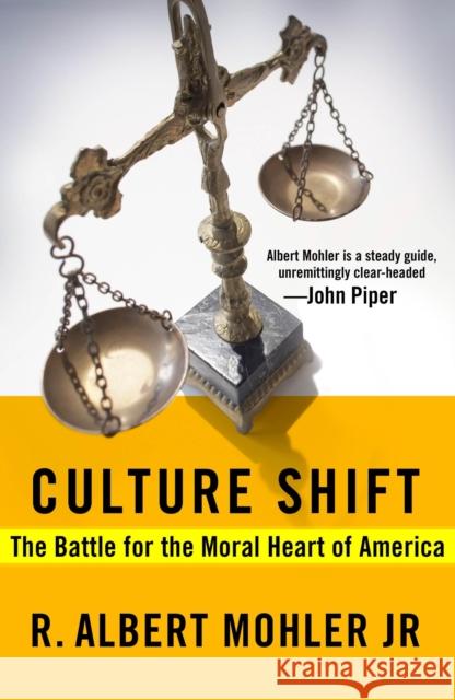 Culture Shift: The Battle for the Moral Heart of America R. Albert, JR. Mohler 9781601423818 Multnomah Publishers - książka