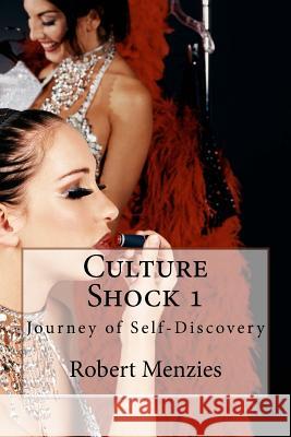 Culture Shock 1: Journey of Self-Discovery Robert Menzies 9781729663936 Createspace Independent Publishing Platform - książka