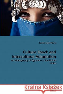 Culture Shock and Intercultural Adaptation Sandra Lopez-Rocha 9783639302479 VDM Verlag - książka