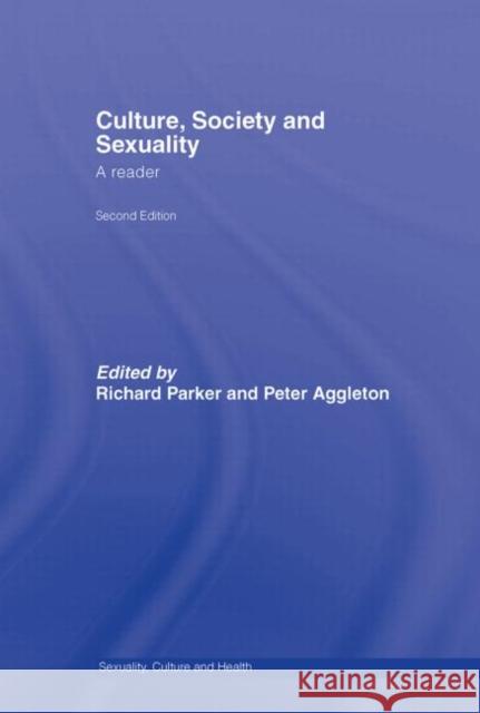 Culture, Society and Sexuality : A Reader Richard Parker Peter Aggleton 9780415404556 Routledge - książka