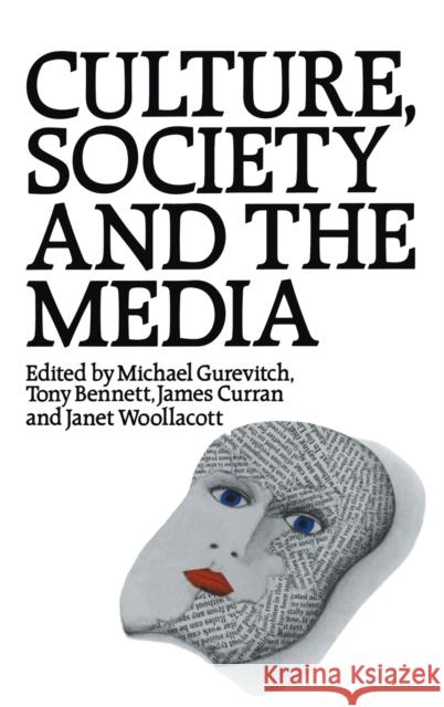 Culture, Society and the Media Tony Bennett James Curran Michael Gurevitch 9781138140264 Routledge - książka