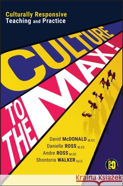 Culture to the Max!: Culturally Responsive Teaching and Practice McDonald, David 9781119832416 John Wiley & Sons Inc - książka