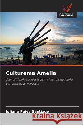 Culturema Amélia Paiva Santiago, Juliana 9786208489434 Wydawnictwo Nasza Wiedza - książka