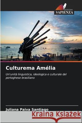 Culturema Amélia Paiva Santiago, Juliana 9786208499679 Edizioni Sapienza - książka