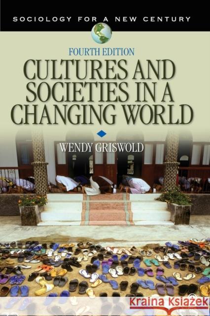 Cultures and Societies in a Changing World Wendy Griswold 9781412990547 Sage Publications (CA) - książka