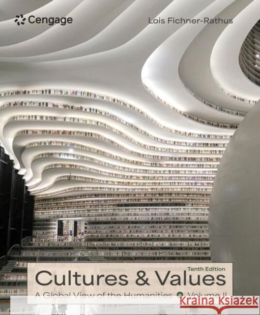 Cultures and Values: A Global View of the Humanities, Volume II Lois (College of New Jersey) Fichner-Rathus 9780357640104 Cengage Learning, Inc - książka