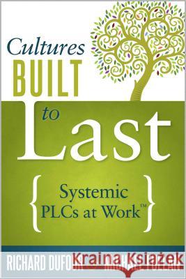 Cultures Built to Last: Systemic Plcs at Work TM Richard DuFour Michael Fullan 9781936764747 Solution Tree - książka