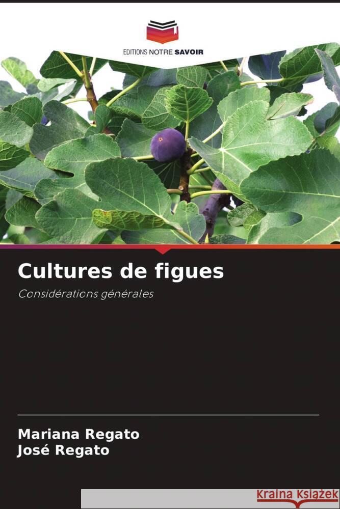 Cultures de figues Regato, Mariana, Regato, José 9786205440278 Editions Notre Savoir - książka