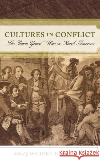 Cultures in Conflict: The Seven Years' War in North America Hofstra, Warren R. 9780742551299 Rowman & Littlefield Publishers - książka