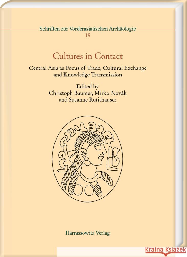 Cultures in Contact: Central Asia as Focus of Trade, Cultural Exchange and Knowledge Transmission Christoph Baumer Mirko Novak Susanne Rutishauser 9783447118804 Harrassowitz - książka