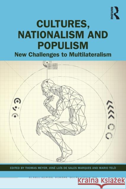 Cultures, Nationalism and Populism: New Challenges to Multilateralism Jose Luis d Thomas Meyer Mario Telo 9780367202477 Taylor & Francis Ltd - książka