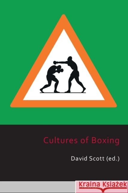 Cultures of Boxing David Scott   9783034318600 Peter Lang AG, Internationaler Verlag der Wis - książka